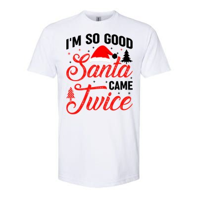 Im So Good Santa Came Twice Naughty Ugly Dirty Santa Gift Softstyle CVC T-Shirt