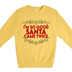 Im So Good Santa Came Twice Funny Matching Couples Christmas Premium Crewneck Sweatshirt