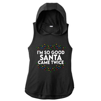 Im So Good Santa Came Twice Funny Matching Couples Christmas Ladies PosiCharge Tri-Blend Wicking Draft Hoodie Tank