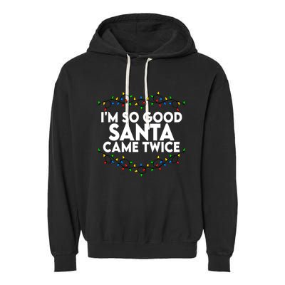 Im So Good Santa Came Twice Funny Matching Couples Christmas Garment-Dyed Fleece Hoodie