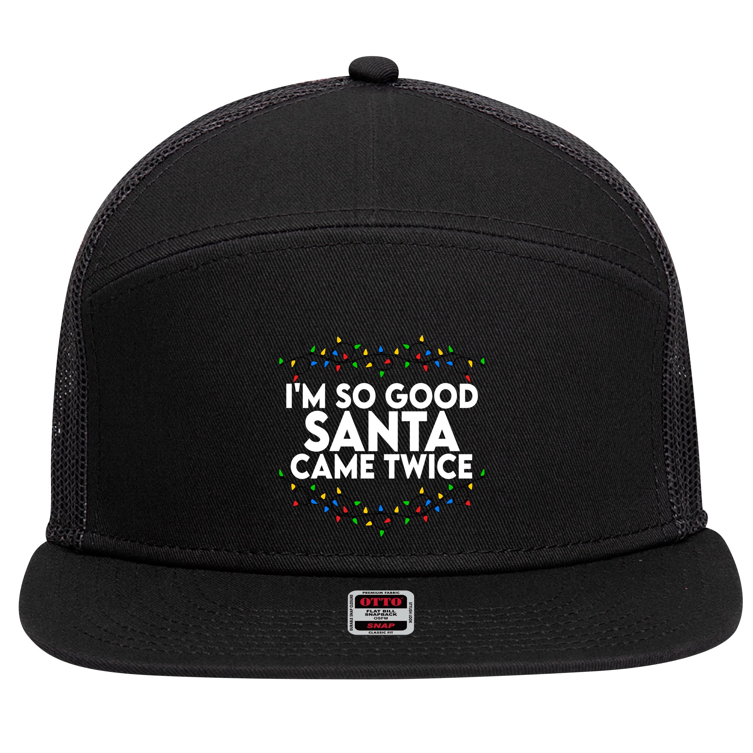Im So Good Santa Came Twice Funny Matching Couples Christmas 7 Panel Mesh Trucker Snapback Hat