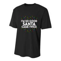 Im So Good Santa Came Twice Funny Matching Couples Christmas Youth Performance Sprint T-Shirt