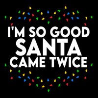 Im So Good Santa Came Twice Funny Matching Couples Christmas Youth Performance Sprint T-Shirt