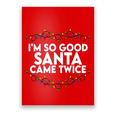 Im So Good Santa Came Twice Funny Matching Couples Christmas Poster