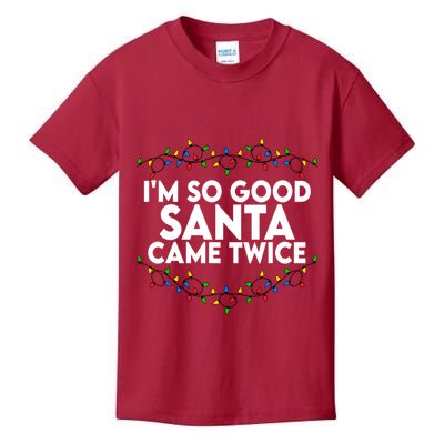 Im So Good Santa Came Twice Funny Matching Couples Christmas Kids T-Shirt