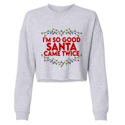 Im So Good Santa Came Twice Funny Matching Couples Christmas Cropped Pullover Crew