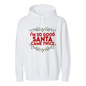 Im So Good Santa Came Twice Funny Matching Couples Christmas Garment-Dyed Fleece Hoodie