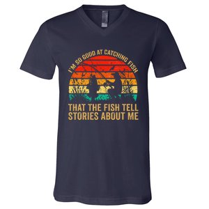 IM So Good At Catching Fish That The Fish Tell Stories V-Neck T-Shirt