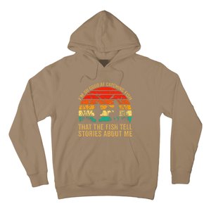 IM So Good At Catching Fish That The Fish Tell Stories Hoodie