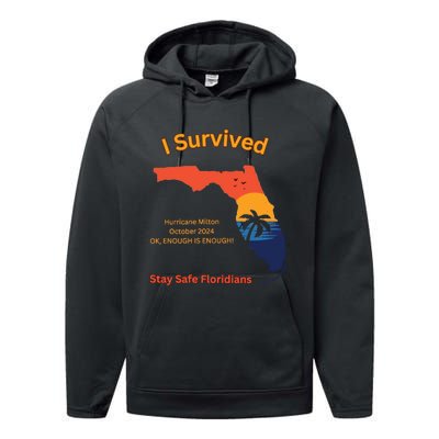 I Survived Hurricane Milton Stay Safe Floridians Performance Fleece Hoodie