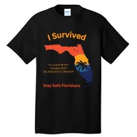 I Survived Hurricane Milton Stay Safe Floridians Tall T-Shirt