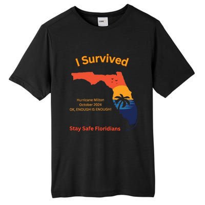 I Survived Hurricane Milton Stay Safe Floridians Tall Fusion ChromaSoft Performance T-Shirt