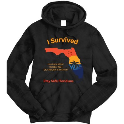 I Survived Hurricane Milton Stay Safe Floridians Tie Dye Hoodie