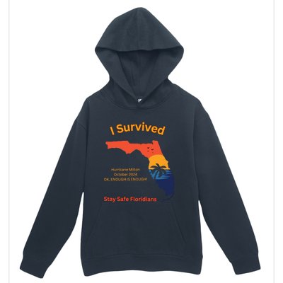 I Survived Hurricane Milton Stay Safe Floridians Urban Pullover Hoodie