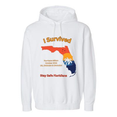 I Survived Hurricane Milton Stay Safe Floridians Garment-Dyed Fleece Hoodie