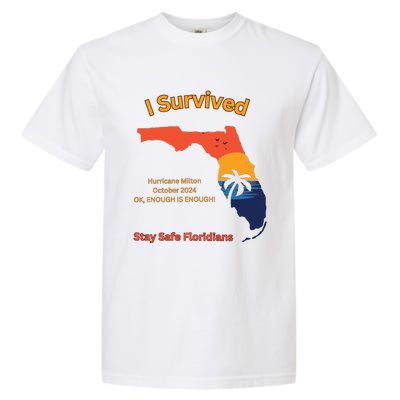 I Survived Hurricane Milton Stay Safe Floridians Garment-Dyed Heavyweight T-Shirt