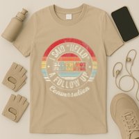 I Said Hello But IM Not Prepared Conversation T-Shirt