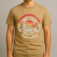 I Said Hello But IM Not Prepared Conversation T-Shirt