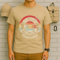 I Said Hello But IM Not Prepared Conversation T-Shirt