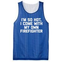 IM So Hot I Come With My Own Firefighter Funny Fire Cool Gift Mesh Reversible Basketball Jersey Tank