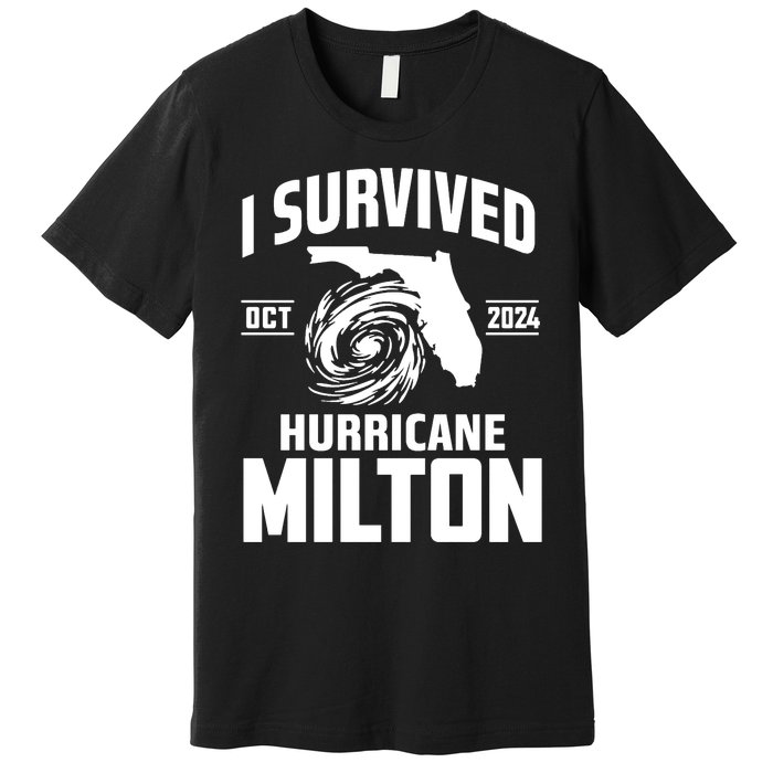 I Survived Hurricane Milton 2024 Survived Hurricane Milton Premium T-Shirt