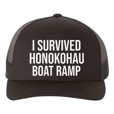 I Survived Honokohau Boat Ramp Yupoong Adult 5-Panel Trucker Hat