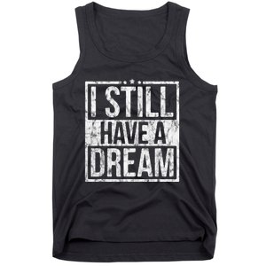 I Still Have A Dream African American Black History Month Tank Top