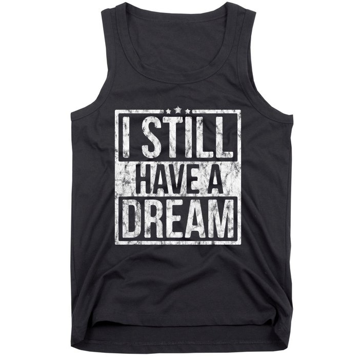 I Still Have A Dream African American Black History Month Tank Top