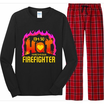 I'm So Hot I Have My Own Firefighter Valentines Day Fire Gift Long Sleeve Pajama Set