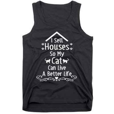 I Sell Houses So My Cat Live Realtor Life Real Estate Agent Tank Top