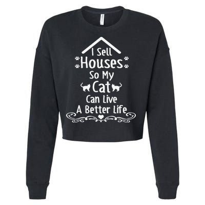 I Sell Houses So My Cat Live Realtor Life Real Estate Agent Cropped Pullover Crew