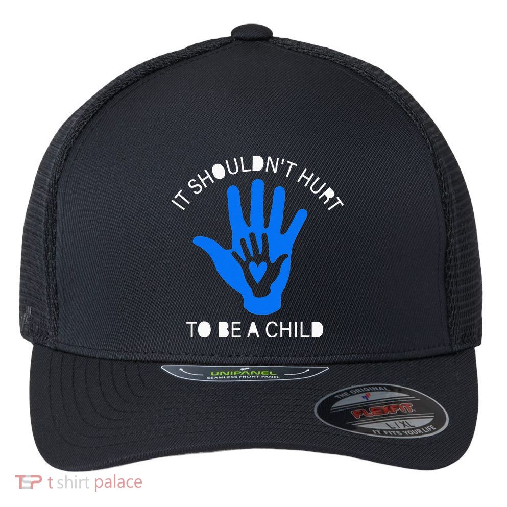 It Shouldn't Hurt To Be A Child Abuse Prevention Awareness Flexfit Unipanel Trucker Cap