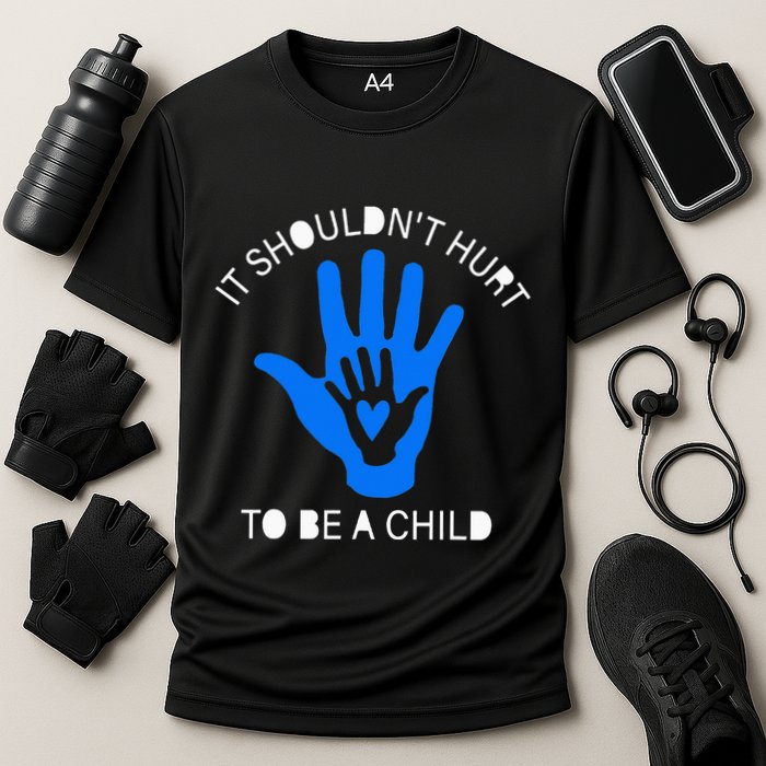 It Shouldn't Hurt To Be A Child Abuse Prevention Awareness Performance Shirt