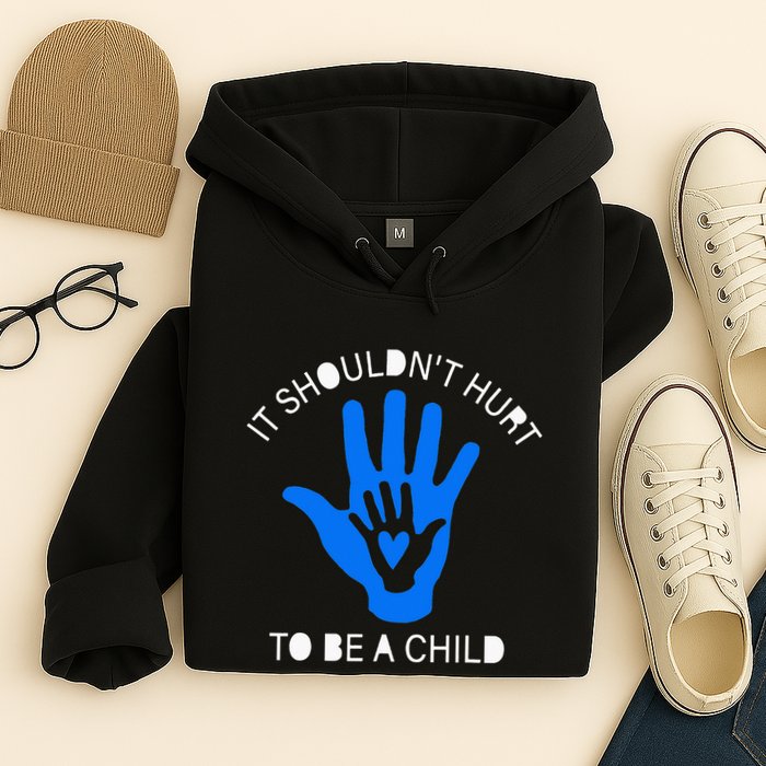 It Shouldn't Hurt To Be A Child Abuse Prevention Awareness Hoodie