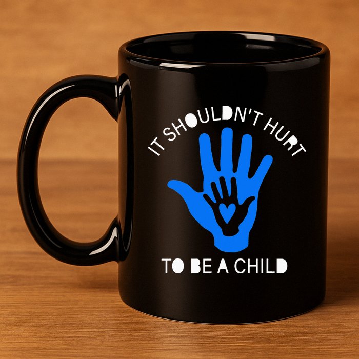 It Shouldn't Hurt To Be A Child Abuse Prevention Awareness 11oz C Handle Ceramic Mug