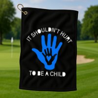 It Shouldn't Hurt To Be A Child Abuse Prevention Awareness Golf Towel
