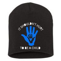 It Shouldn't Hurt To Be A Child Abuse Prevention Awareness Short Acrylic Beanie