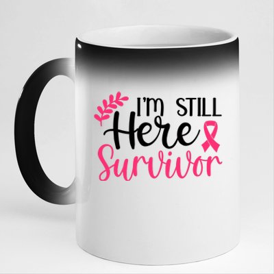 I'm Still Here Survivor Breast Cancer Awareness 11oz Black Color Changing Mug