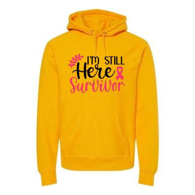 I'm Still Here Survivor Breast Cancer Awareness Premium Hoodie