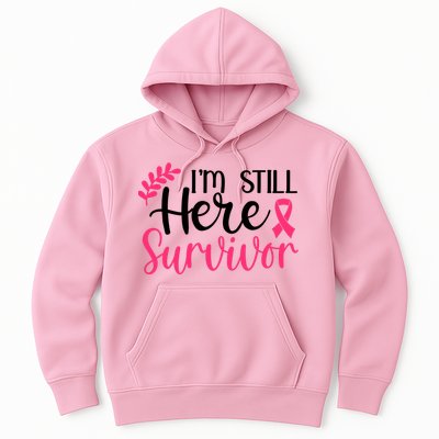 I'm Still Here Survivor Breast Cancer Awareness Hoodie