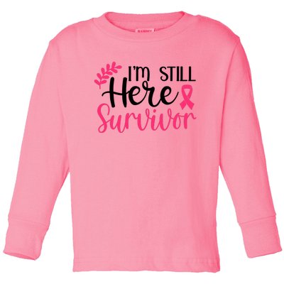 I'm Still Here Survivor Breast Cancer Awareness Toddler Long Sleeve Shirt