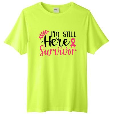 I'm Still Here Survivor Breast Cancer Awareness Tall Fusion ChromaSoft Performance T-Shirt