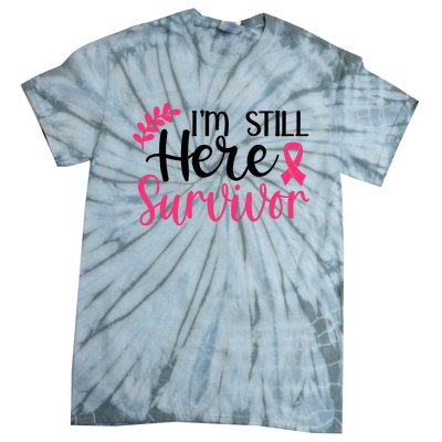 I'm Still Here Survivor Breast Cancer Awareness Tie-Dye T-Shirt