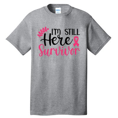 I'm Still Here Survivor Breast Cancer Awareness Tall T-Shirt