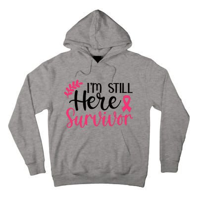 I'm Still Here Survivor Breast Cancer Awareness Tall Hoodie