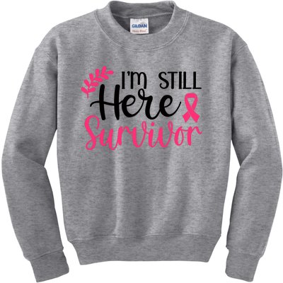 I'm Still Here Survivor Breast Cancer Awareness Kids Sweatshirt