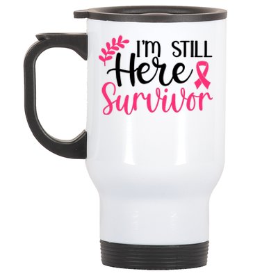 I'm Still Here Survivor Breast Cancer Awareness Stainless Steel Travel Mug