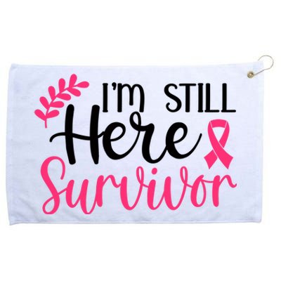 I'm Still Here Survivor Breast Cancer Awareness Grommeted Golf Towel