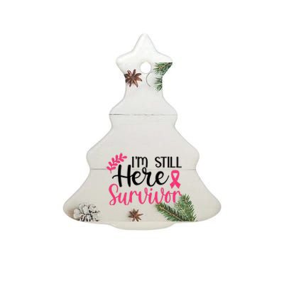 I'm Still Here Survivor Breast Cancer Awareness Ceramic Tree Ornament