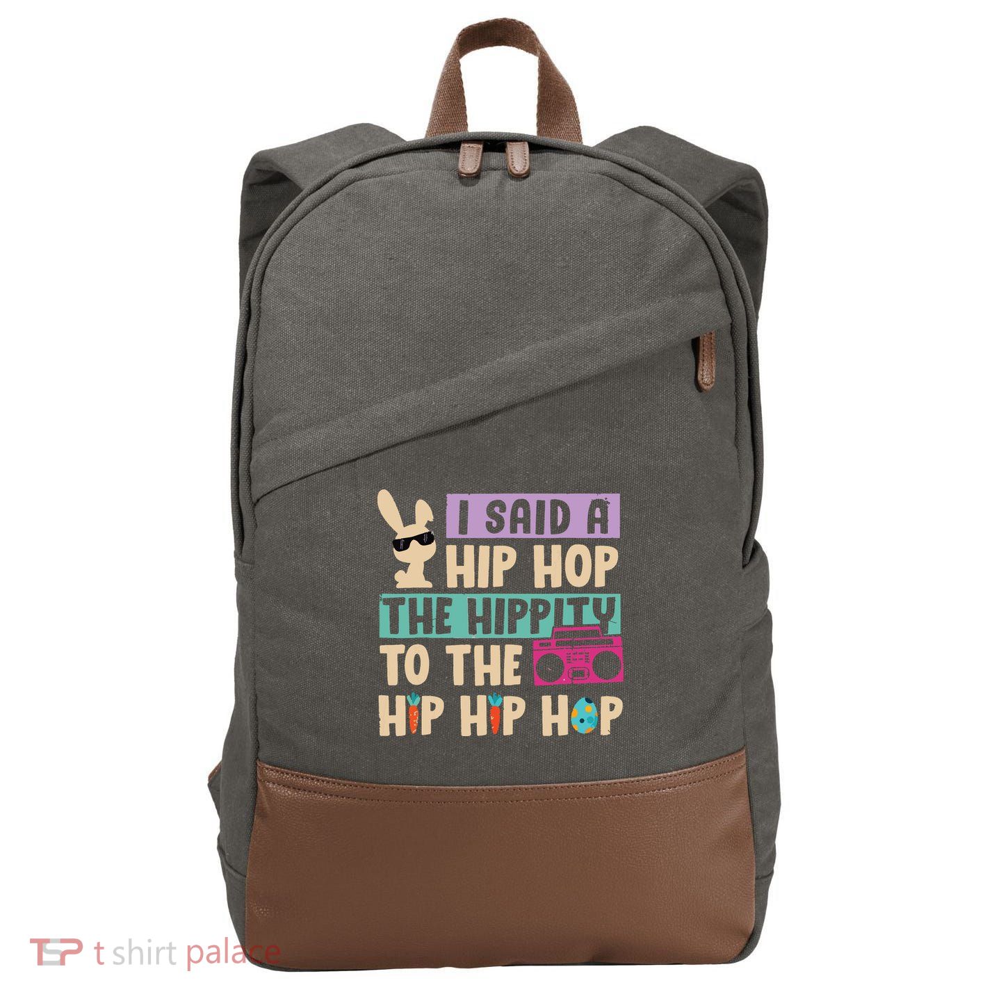 I Said Hip The Hippity To Hop Hip Hop Bunny Funny Easter Day Cotton Canvas Backpack